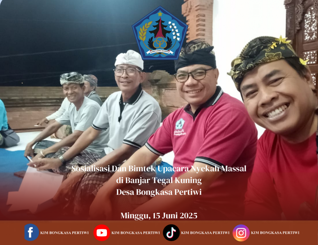 Sosialisasi dan Bimtek Upacara Nyekah Massal (Atma Wedana) Br. Tegal Kuning, Desa Bongkasa Pertiwi